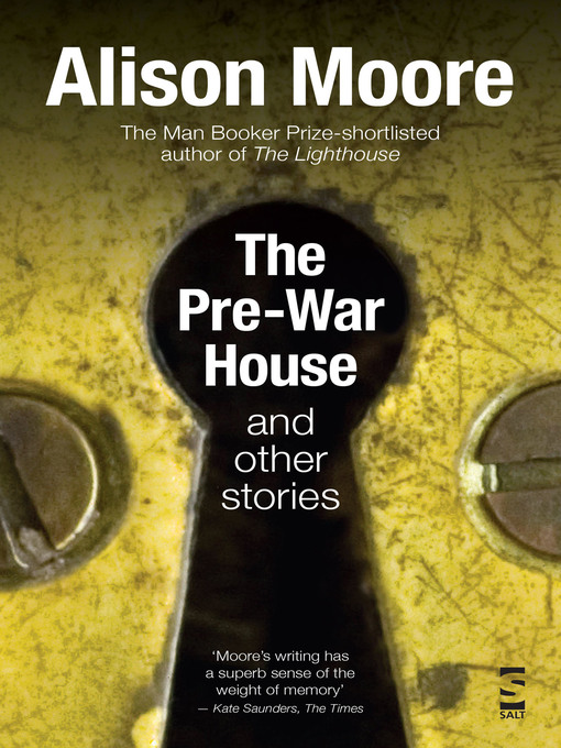 Title details for The Pre-War House and Other Stories by Alison Moore - Available